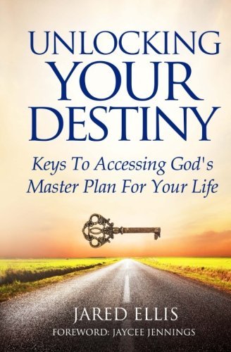 Cover for Jared Ellis · Unlocking Your Destiny: Keys to Accessing God's Master Plan for Your Life (Paperback Book) (2014)