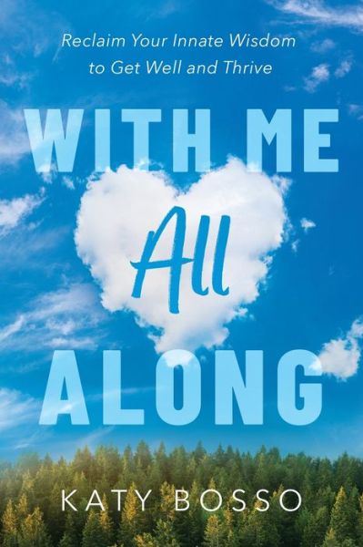 Cover for Katy Bosso · With Me All Along (Book) (2022)