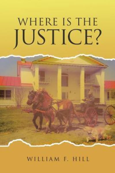 Cover for William F Hill · Where is the Justice (Paperback Book) (2018)