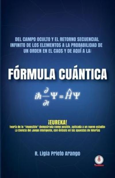Cover for Ligia Prieto Arango · Formula cuantica (Pocketbok) (2019)