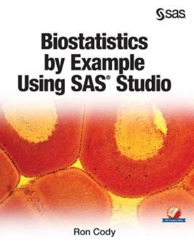 Cover for Ron Cody · Biostatistics by Example Using SAS Studio (Hardcover Book) (2019)