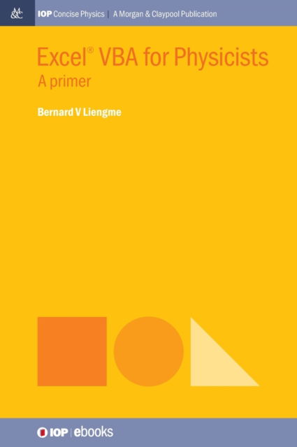 Excel VBA for Physicists: A Primer - IOP Concise Physics - Bernard V Liengme - Books - Morgan & Claypool Publishers - 9781643279039 - December 7, 2016