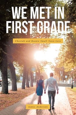 We Met In First Grade - James Anderson - Książki - Covenant Books - 9781644681039 - 24 września 2020