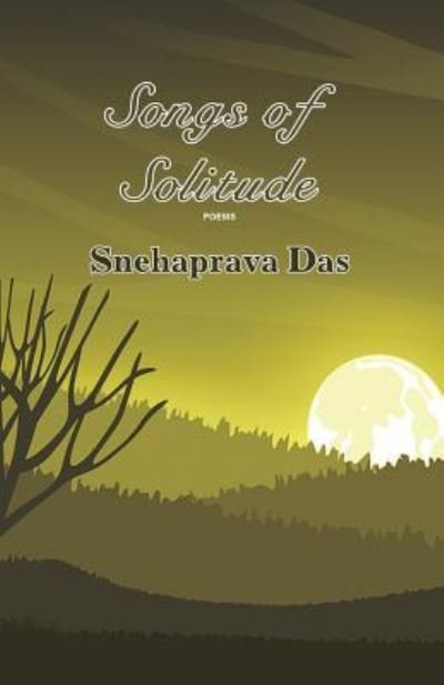 Snehaprava Das · Songs of Solitude (Taschenbuch) (2019)