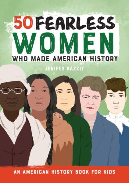 Cover for Jenifer Bazzit · 50 Fearless Women Who Made American History (Taschenbuch) (2020)