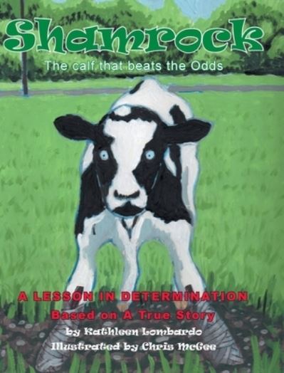 Cover for Kathleen Lombardo · Shamrock The Calf That Beats the Odds (Hardcover Book) (2020)