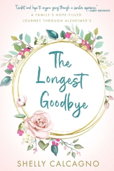 Cover for Shelly Calcagno · Longest Goodbye (Bok) (2022)