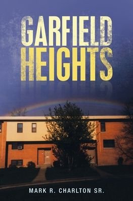 Sr Mark R Charlton · Garfield Heights (Paperback Bog) (2021)