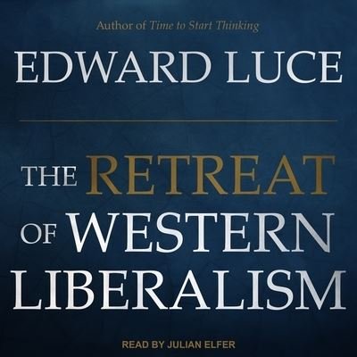 Cover for Edward Luce · The Retreat of Western Liberalism Lib/E (CD) (2017)