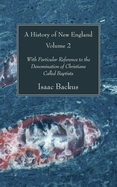 Cover for Isaac Backus · A History of New England, Volume 2 (Hardcover Book) (2021)