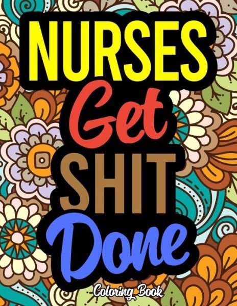 Cover for Susan Taylor · Nurses Get Shit Done (Pocketbok) (2019)
