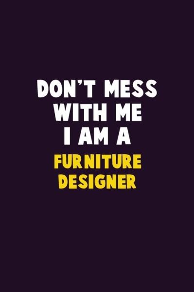 Cover for Emma Loren · Don't Mess With Me, I Am A Furniture Designer (Paperback Bog) (2019)