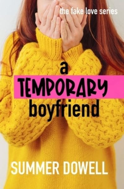 A Temporary Boyfriend - Summer Dowell - Kirjat - Independently published - 9781699847039 - tiistai 3. maaliskuuta 2020