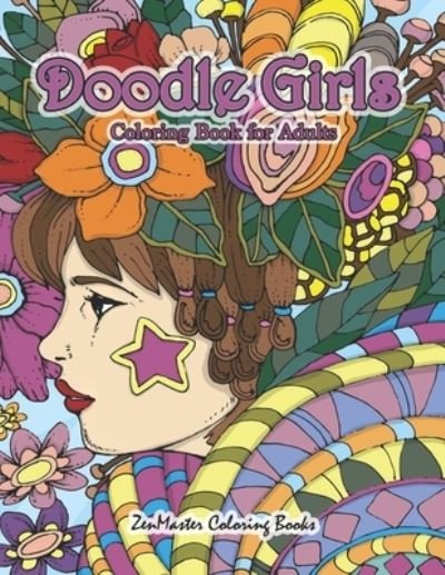Cover for Zenmaster Coloring Books · Doodle Girls Coloring Book of Adults (Paperback Book) (2019)