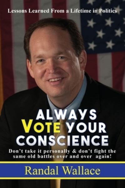 Cover for Randal G Wallace · Always Vote Your Conscience (Paperback Book) (2019)