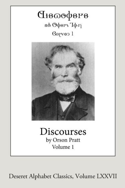 Discourses by Orson Pratt, Volume 1 - Orson Pratt - Books - Lulu.com - 9781716498039 - October 18, 2020