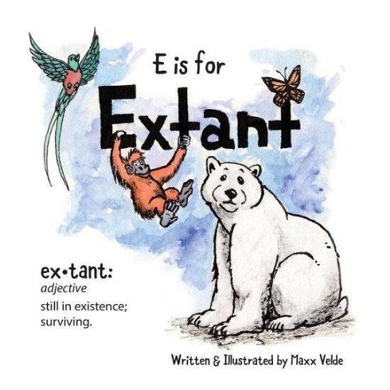 Cover for Maxx Velde · E is for Extant (Paperback Book) (2018)