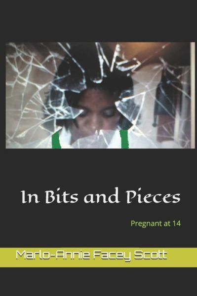 Cover for Marlo-Annie Facey Scott · In Bits and Pieces (Paperback Book) (2019)