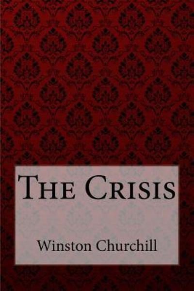 Cover for Winston Churchill · The Crisis Winston Churchill (Paperback Book) (2018)