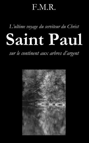 Saint Paul - F M R - Books - Independently Published - 9781726679039 - October 3, 2018
