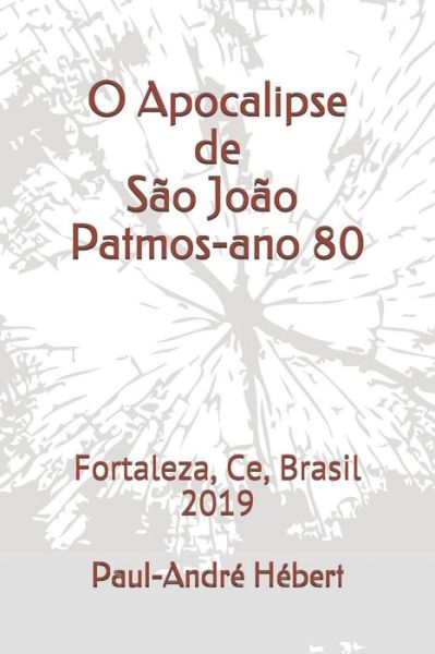 Cover for Paul-Andre Hebert Sj · O Apocalipse de Sao Joao; Patmos-ano 80 (Paperback Bog) (2018)