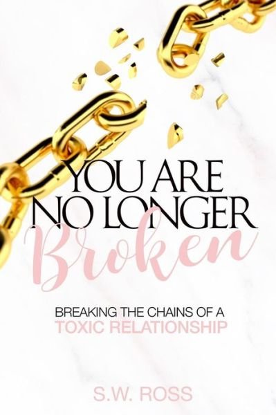 Cover for S W Ross · You Are No Longer Broken (Paperback Bog) (2018)