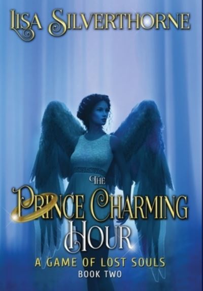 The Prince Charming Hour - Lisa Silverthorne - Książki - Elusive Blue Fiction - 9781736553039 - 12 lutego 2021