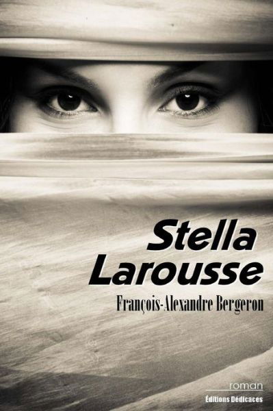 Cover for François-alexandre Bergeron · Stella Larousse (Paperback Book) [French edition] (2012)