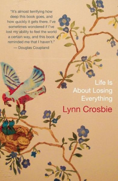 Cover for Lynn Crosbie · Life Is About Losing Everything (Paperback Book) [1st edition] (2012)