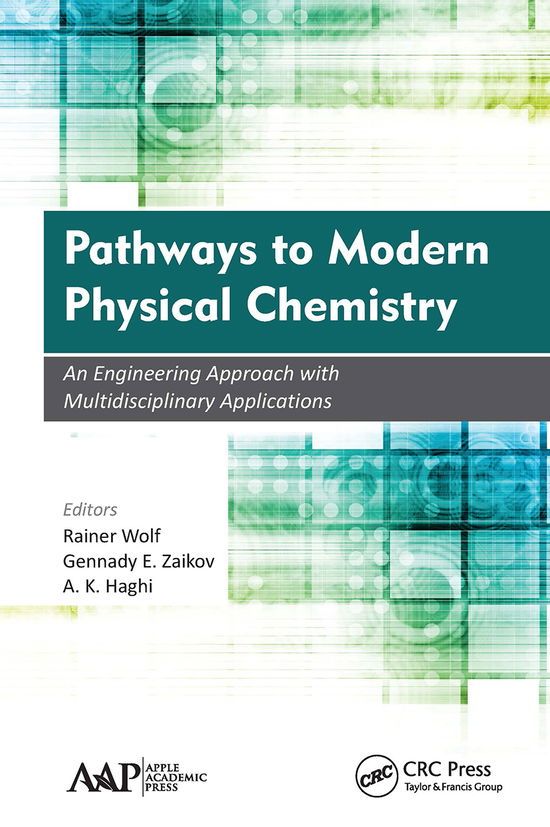 Pathways to Modern Physical Chemistry: An Engineering Approach with Multidisciplinary Applications - - Bøger - Apple Academic Press Inc. - 9781774636039 - 31. marts 2021