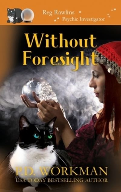 Cover for P D Workman · Without Foresight (Hardcover Book) (2021)