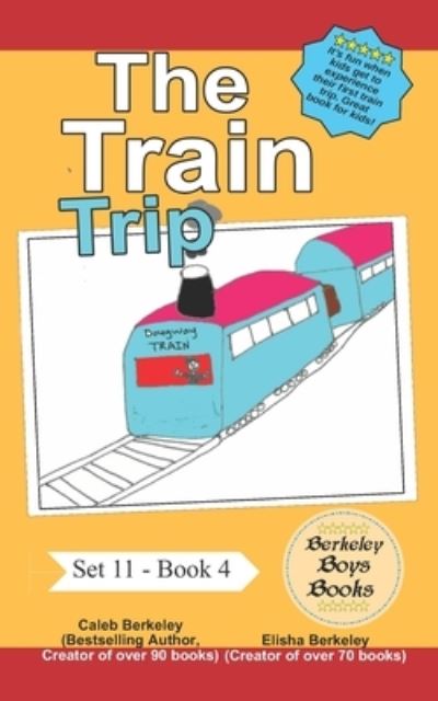 Cover for Elisha Berkeley · The Train Trip (Berkeley Boys Books) (Paperback Book) (2022)