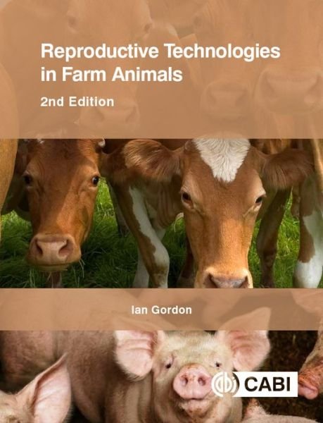Cover for Gordon, Ian (University College Dublin, Ireland) · Reproductive Technologies in Farm Animals (Paperback Book) (2017)