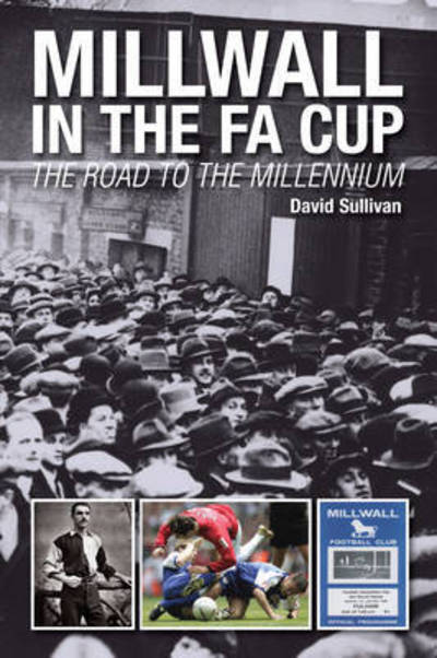 Cover for David Sullivan · Millwall in the FA Cup: The Road to the Millennium (Taschenbuch) (2014)