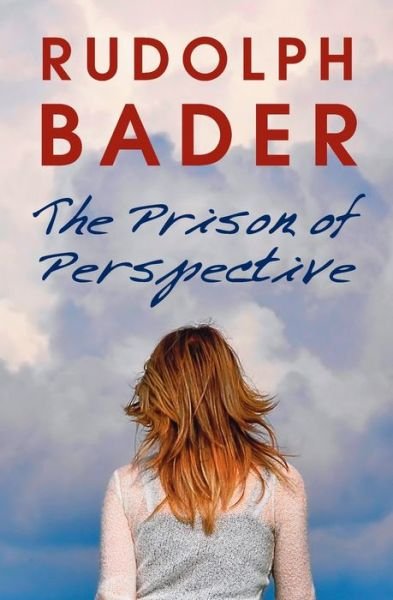 Cover for Rudolph Bader · The Prison of Perspective (Paperback Book) (2016)
