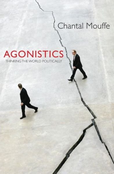 Cover for Chantal Mouffe · Agonistics: Thinking the World Politically (Pocketbok) (2013)