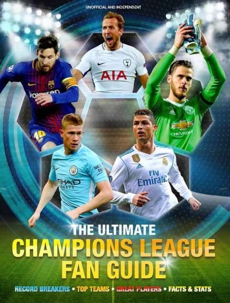 The Ultimate Champions League Fan Guide - Clive Gifford - Books - Welbeck Publishing Group - 9781783124039 - October 2, 2018