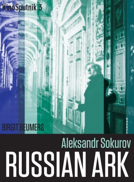 Cover for Birgit Beumers · Aleksandr Sokurov: Russian Ark - KinoSputnik (Paperback Book) (2016)