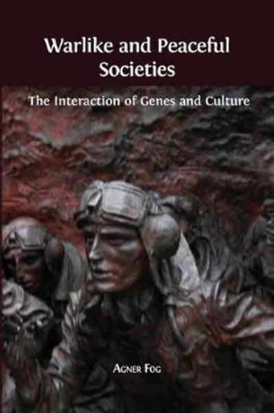 Cover for Agner Fog · Warlike and Peaceful Societies The Interaction of Genes and Culture (Paperback Book) (2017)