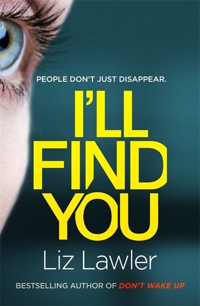 Cover for Liz Lawler · I'll Find You: The most pulse-pounding thriller you'll read this year from the bestselling author of DON'T WAKE UP (Pocketbok) (2019)