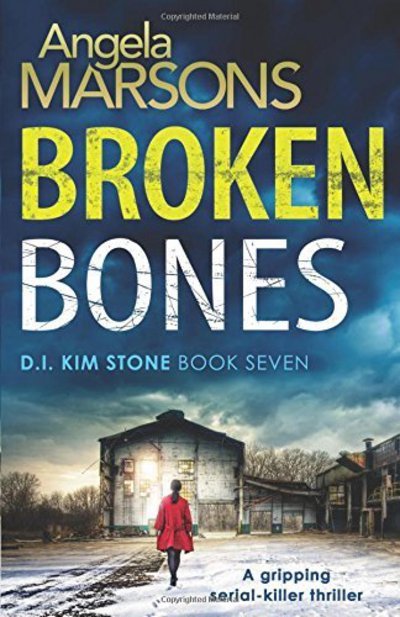 Cover for Angela Marsons · Broken Bones: A Gripping Serial Killer Thriller - Detective Kim Stone (Paperback Bog) (2017)
