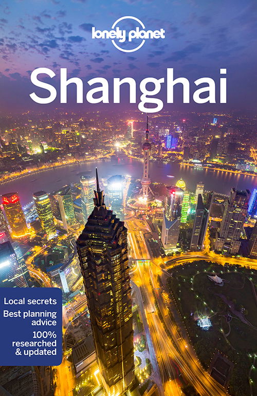 Lonely Planet City Guides: Shanghai - Lonely Planet - Kirjat - Lonely Planet - 9781787014039 - perjantai 14. kesäkuuta 2024