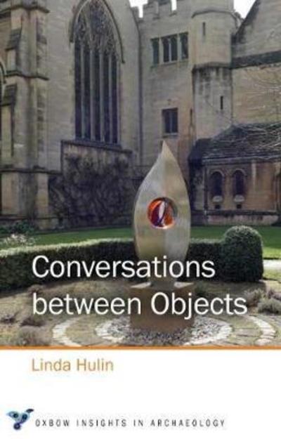 Cover for Linda Hulin · Conversations between Objects - Oxbow Insights in Archaeology (Paperback Book) (2026)