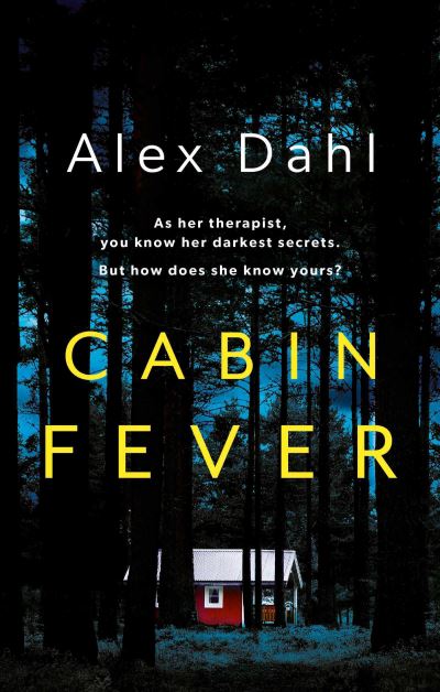 Cover for Alex Dahl · Cabin Fever (Hardcover Book) (2021)