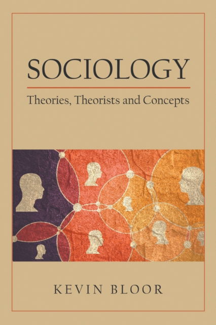 Sociology: Theories, Theorists and Concepts - Kevin Bloor - Books - New Generation Publishing - 9781789557039 - November 20, 2019