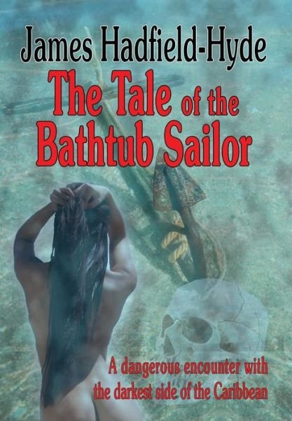Cover for James Hadfield-Hyde · The tale of the bathtub sailor (Inbunden Bok) (2018)