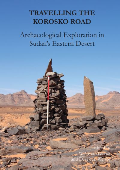 Cover for Derek A. Welsby · Travelling the Korosko Road: Archaeological Exploration in Sudan’s Eastern Desert - Sudan Archaeological Research Society Publication (Hardcover Book) (2020)