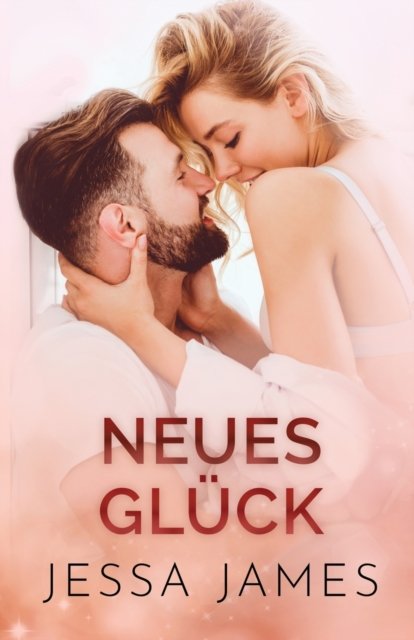Cover for Jessa James · Neues Glu&amp;#776; ck: Grossdruck (Paperback Book) [Large type / large print edition] (2020)