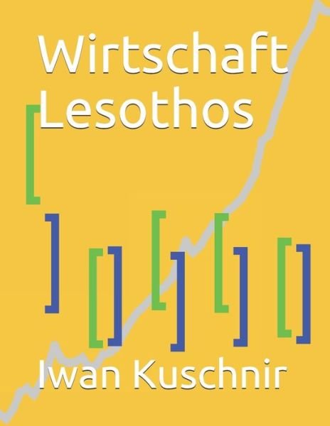Cover for Iwan Kuschnir · Wirtschaft Lesothos (Taschenbuch) (2019)
