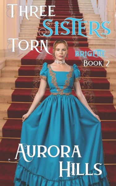 Cover for Aurora Hills · Three Sisters Torn - Brigette - Book 2 (Paperback Book) (2019)